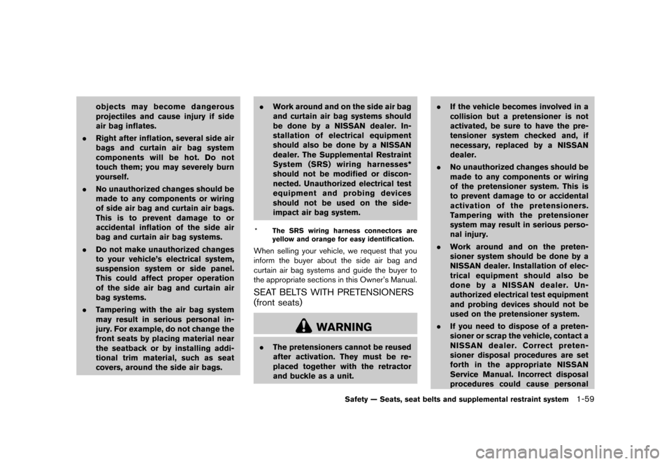 NISSAN QUEST 2013 RE52 / 4.G Manual PDF Black plate (75,1)
[ Edit: 2013/ 3/ 26 Model: E52-D ]
objects may become dangerous
projectiles and cause injury if side
air bag inflates.
. Right after inflation, several side air
bags and curtain air