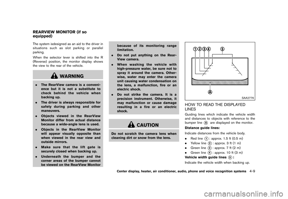 NISSAN ROGUE 2013 2.G Owners Manual Black plate (157,1)
[ Edit: 2012/ 5/ 18 Model: S35-D ]
S35-D-110201-2F64DC1B-3CBB-41D0-8176-3FF7CF94DB67The system is�designed as an aid to the driver in
situations such as slot parking or parallel
pa