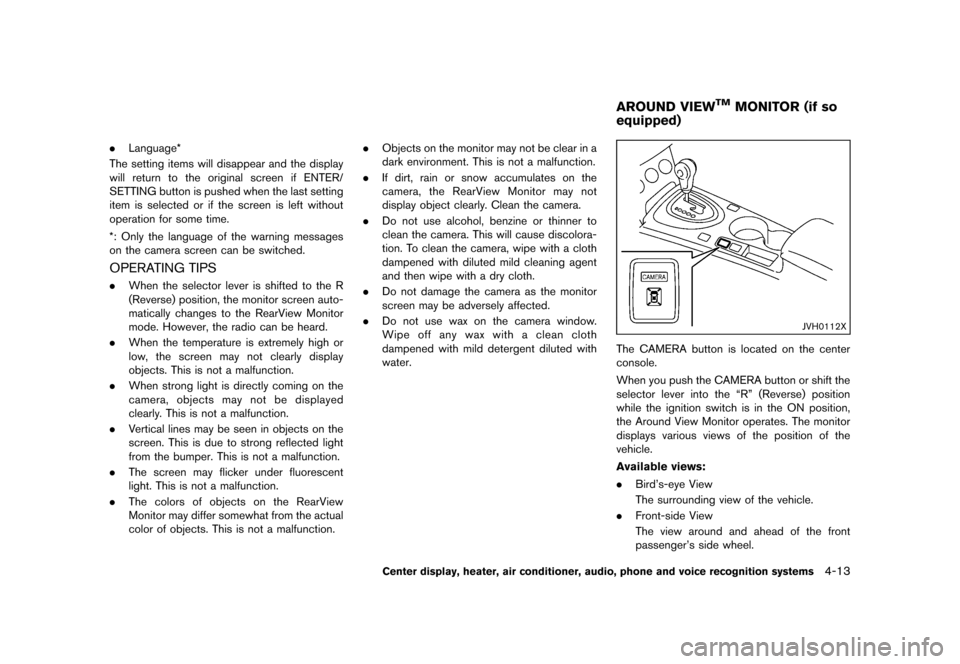 NISSAN ROGUE 2013 2.G Owners Manual Black plate (161,1)
[ Edit: 2012/ 5/ 18 Model: S35-D ]
.Language*
The setting items will disappear and the display
will return to the original screen if ENTER/
SETTING button is pushed when the last s