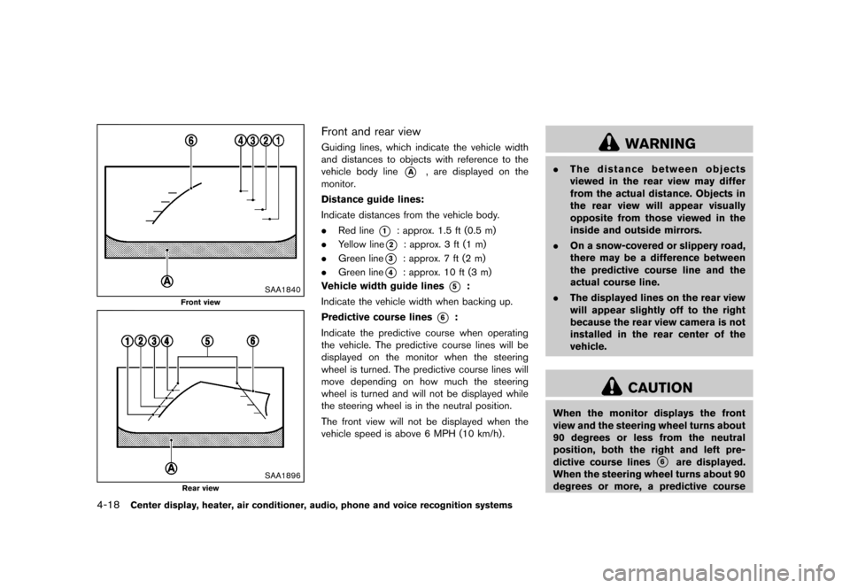 NISSAN ROGUE 2013 2.G Owners Manual Black plate (166,1)
[ Edit: 2012/ 5/ 18 Model: S35-D ]
4-18Center display, heater, air conditioner, audio, phone and voice recognition systems
SAA1840
Front view
SAA1896
Rear view
Front and rear viewG