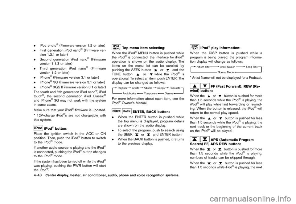 NISSAN ROGUE 2013 2.G Owners Manual Black plate (196,1)
[ Edit: 2012/ 5/ 18 Model: S35-D ]
4-48Center display, heater, air conditioner, audio, phone and voice recognition systems
.iPod photo®(Firmware version 1.2 or later)
. First gene