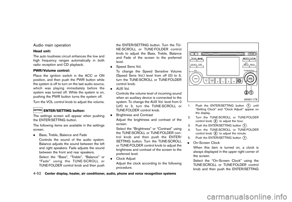 NISSAN ROGUE 2013 2.G Owners Manual Black plate (200,1)
[ Edit: 2012/ 5/ 18 Model: S35-D ]
4-52Center display, heater, air conditioner, audio, phone and voice recognition systems
Audio main operationS35-D-110201-62364244-60D7-41AF-886E-