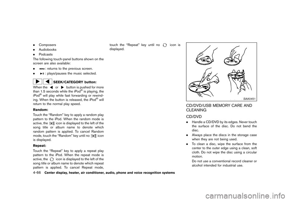 NISSAN ROGUE 2013 2.G Owners Manual Black plate (214,1)
[ Edit: 2012/ 5/ 18 Model: S35-D ]
4-66Center display, heater, air conditioner, audio, phone and voice recognition systems
.Composers
. Audiobooks
. Podcasts
The following touch-pa