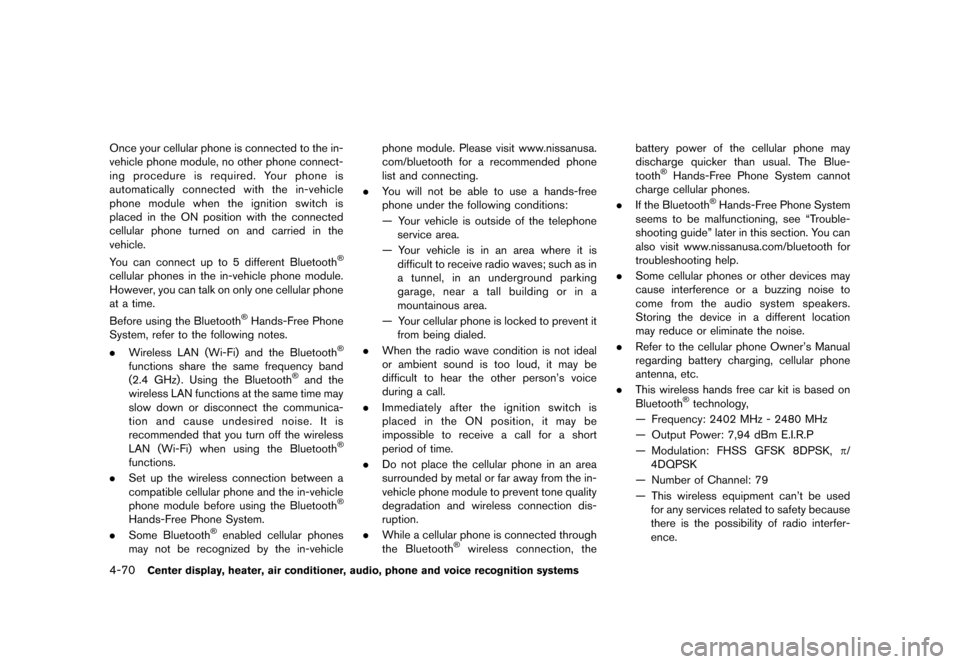 NISSAN ROGUE 2013 2.G Owners Manual Black plate (218,1)
[ Edit: 2012/ 5/ 18 Model: S35-D ]
4-70Center display, heater, air conditioner, audio, phone and voice recognition systems
Once your cellular phone is connected to the in-
vehicle 