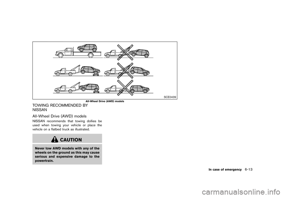 NISSAN ROGUE 2013 2.G Owners Manual Black plate (277,1)
[ Edit: 2012/ 5/ 18 Model: S35-D ]
SCE0439
All-Wheel Drive (AWD) models
TOWING RECOMMENDED BY
NISSAN
S35-D-110201-F96AC8F4-98D2-4F10-B053-82D6761A1F0F
All-Wheel Drive (AWD) modelsS