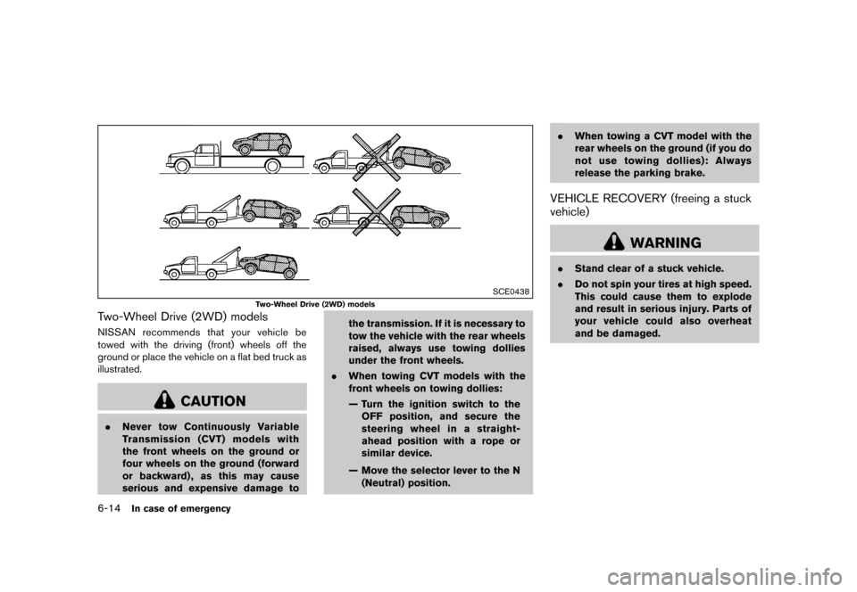 NISSAN ROGUE 2013 2.G Owners Manual Black plate (278,1)
[ Edit: 2012/ 5/ 18 Model: S35-D ]
6-14In case of emergency
SCE0438
Two-Wheel Drive (2WD) models
Two-Wheel Drive (2WD) modelsS35-D-110201-E21C6C94-BCE3-4ED2-8CE3-1E4014D701BFNISSAN