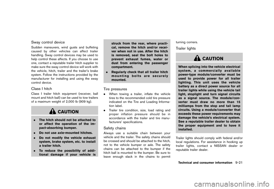 NISSAN ROGUE 2013 2.G User Guide Black plate (353,1)
[ Edit: 2012/ 5/ 18 Model: S35-D ]
Sway control deviceGUID-CA43C3C2-6AFA-4A0F-945D-1C0EEDB8B5F8Sudden maneuvers, wind gusts and buffeting
caused by other vehicles can affect traile