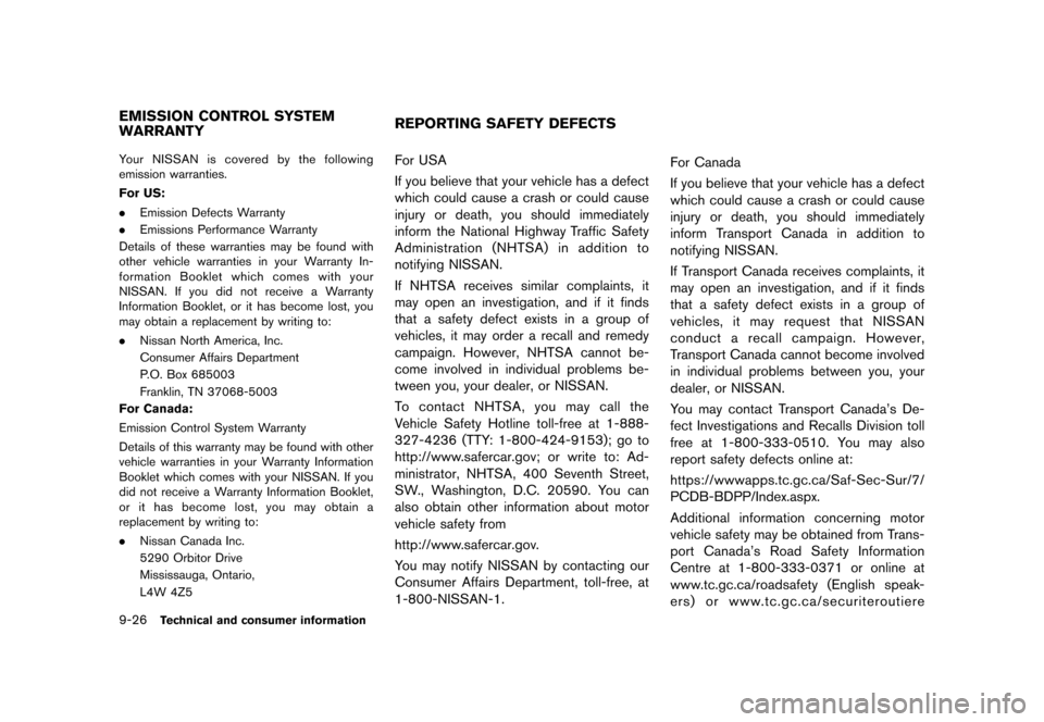 NISSAN ROGUE 2013 2.G Owners Manual Black plate (358,1)
[ Edit: 2012/ 5/ 18 Model: S35-D ]
9-26Technical and consumer information
GUID-245AA062-44BF-416A-97F4-D459EF2AC9AEYour NISSAN is covered by the following
emission warranties.
For 