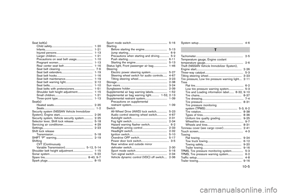 NISSAN ROGUE 2013 2.G Owners Guide Black plate (365,1)
[ Edit: 2012/ 5/ 18 Model: S35-D ]
Seat belt(s)Child safety ...
............................................................ 1-20
Infants ...
......................................