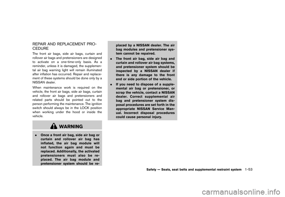 NISSAN ROGUE 2013 2.G Manual PDF Black plate (69,1)
[ Edit: 2012/ 5/ 18 Model: S35-D ]
REPAIR AND REPLACEMENT PRO-
CEDURE
S35-D-110201-893056AA-962B-4966-BF1A-CC8E22C7E775The front air bags, side air bags, curtain and
rollover air ba