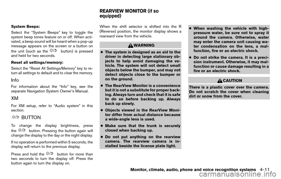 NISSAN TITAN 2013 1.G Owners Manual System Beeps:
Select the “System Beeps” key to toggle the
system beep tones feature on or off. When acti-
vated, a beep sound will be heard when a pop-up
message appears on the screen or a button 
