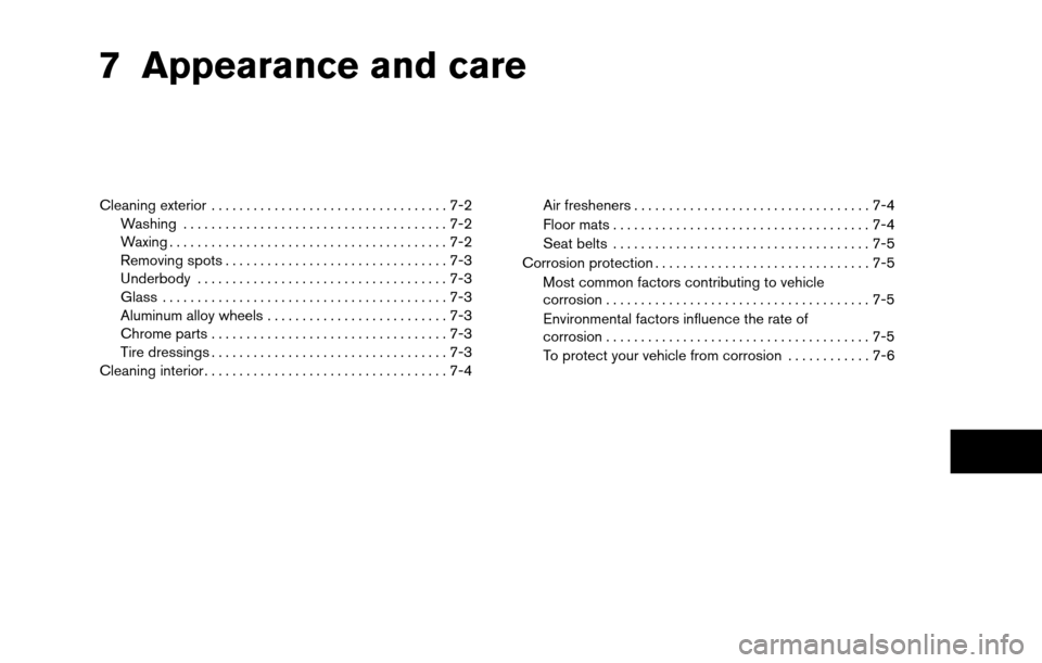 NISSAN TITAN 2013 1.G Owners Manual 7 Appearance and care
Cleaning exterior..................................7-2
Washing ......................................7-2
Waxing ........................................7-2
Removing spots .......