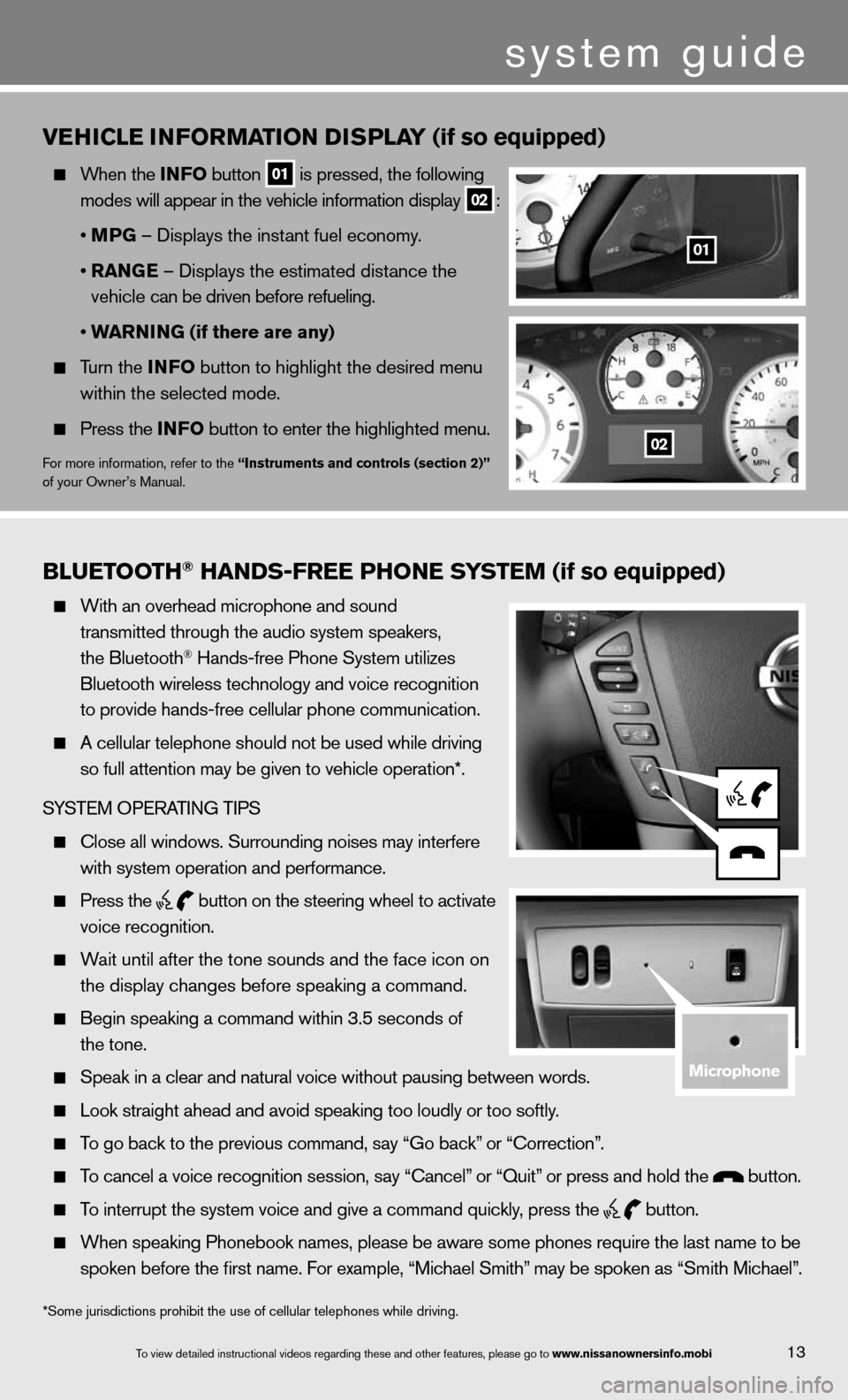 NISSAN TITAN 2013 1.G Quick Reference Guide Bluetooth\f han\bs-free Phone system (if so equipped)
  With an overhead m\ficrophone and soun\fd 
    transmitted throug\fh the audio system \fspeakers\f 
    the Bluetooth
® Hands-free Phone S\fyst