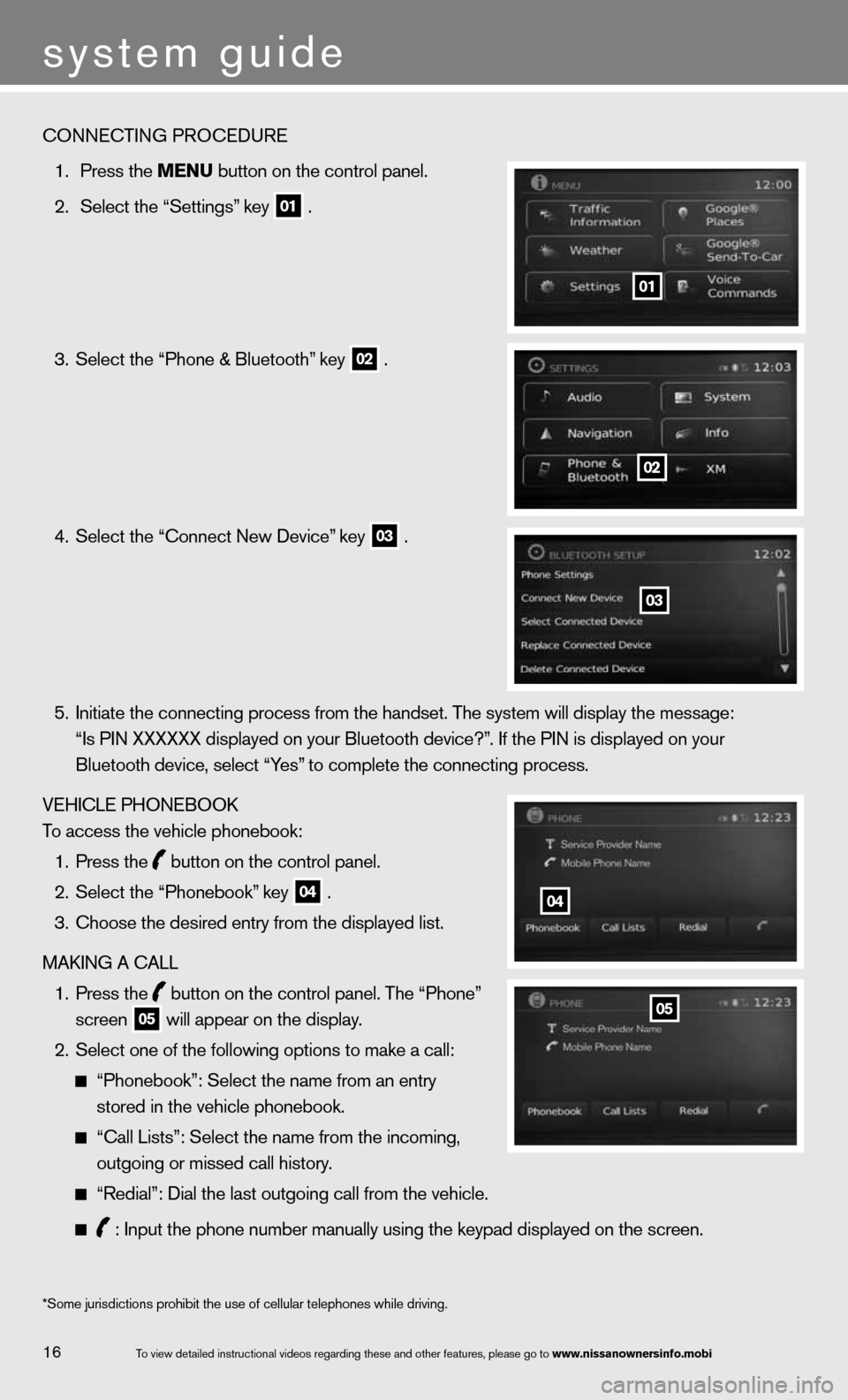 NISSAN TITAN 2013 1.G Quick Reference Guide To view detailed in\fstructional videos\f regarding these a\fnd other features\f \fplease go to www.nissanownersin\hfo.mobi
system guide
\bONNE\bTING PRO\bEDURE\f
 1. Press the menu button on the cont