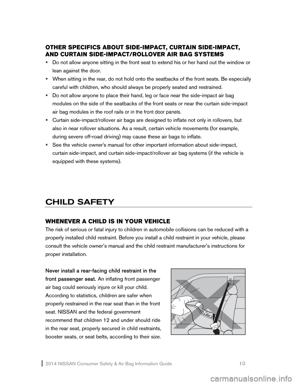 NISSAN 370Z ROADSTER 2014 Z34 Consumer Safety Air Bag Information Guide 2014 NISSAN Consumer Safety & Air Bag Information Guide                                                   10 
OTHER SPECIFICS ABOUT SIDE-IMPACT, CURTAIN SIDE-IMPACT, 
AND CURTAIN SIDE-IMPACT/ROLLOVER 