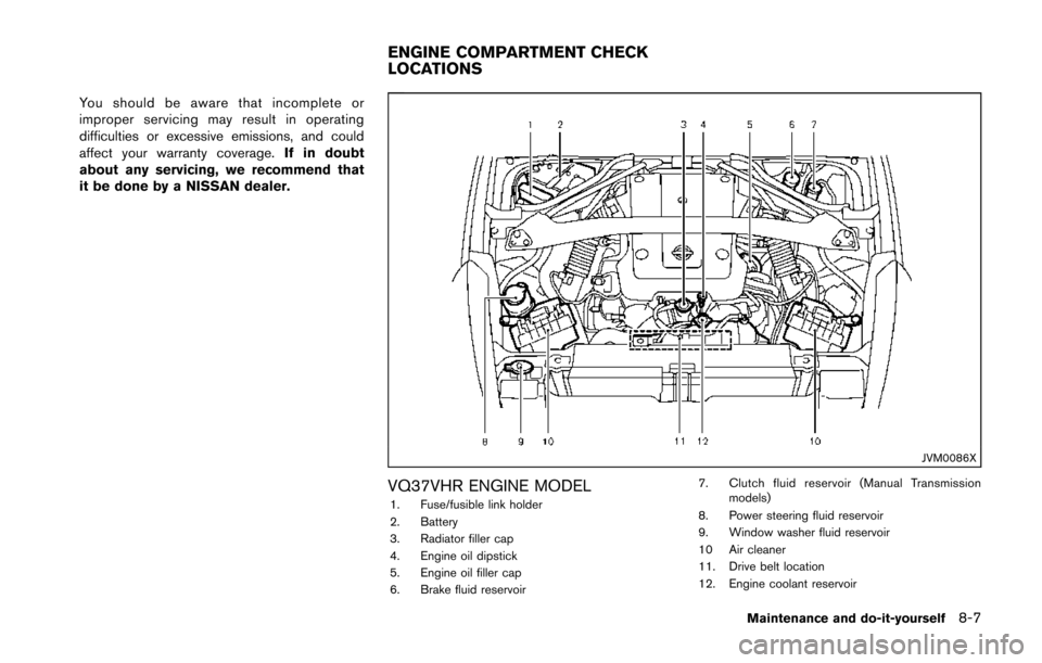 NISSAN 370Z COUPE 2014 Z34 User Guide You should be aware that incomplete or
improper servicing may result in operating
difficulties or excessive emissions, and could
affect your warranty coverage.If in doubt
about any servicing, we recom