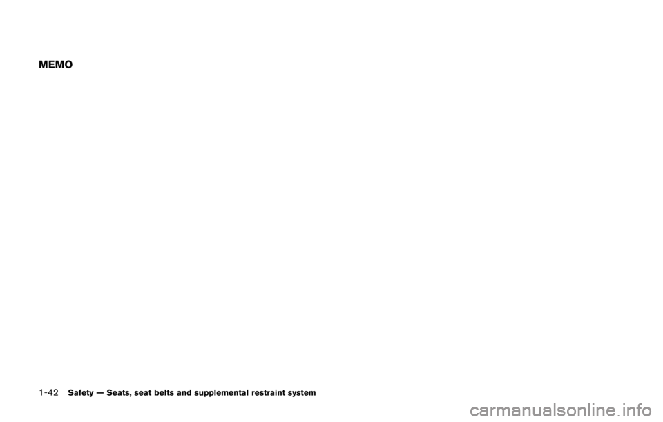 NISSAN 370Z COUPE 2014 Z34 Repair Manual 1-42Safety — Seats, seat belts and supplemental restraint system
MEMO NISSAN 370Z COUPE 2014 Z34 Repair Manual 1-42Safety — Seats, seat belts and supplemental restraint system
MEMO