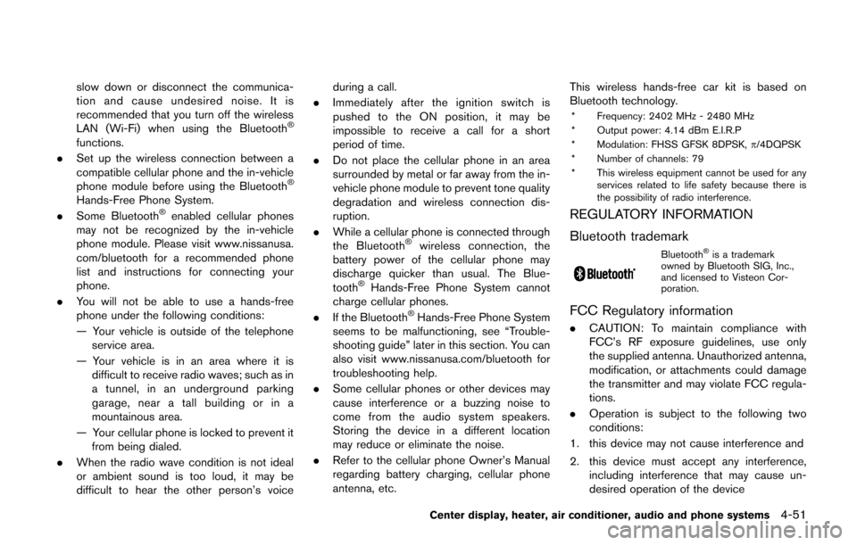 NISSAN CUBE 2014 3.G Owners Manual slow down or disconnect the communica-
tion and cause undesired noise. It is
recommended that you turn off the wireless
LAN (Wi-Fi) when using the Bluetooth
®
functions.
. Set up the wireless connect NISSAN CUBE 2014 3.G Owners Manual slow down or disconnect the communica-
tion and cause undesired noise. It is
recommended that you turn off the wireless
LAN (Wi-Fi) when using the Bluetooth
®
functions.
. Set up the wireless connect