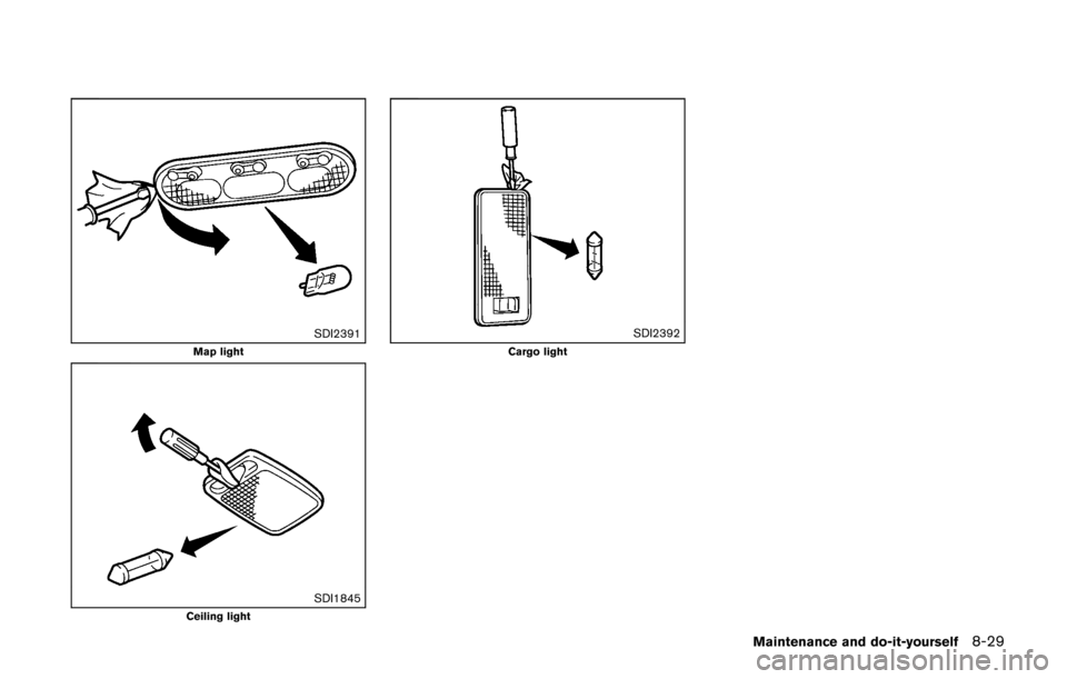 NISSAN CUBE 2014 3.G Owners Manual SDI2391Map light
SDI1845Ceiling light
SDI2392Cargo light
Maintenance and do-it-yourself8-29 