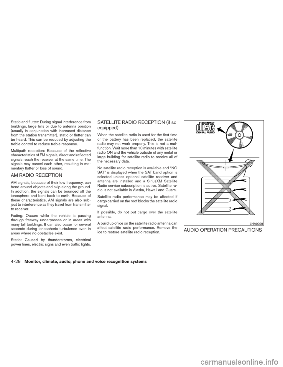 NISSAN FRONTIER 2014 D23 / 3.G Owners Manual Static and flutter: During signal interference from
buildings, large hills or due to antenna position
(usually in conjunction with increased distance
from the station transmitter) , static or flutter NISSAN FRONTIER 2014 D23 / 3.G Owners Manual Static and flutter: During signal interference from
buildings, large hills or due to antenna position
(usually in conjunction with increased distance
from the station transmitter) , static or flutter