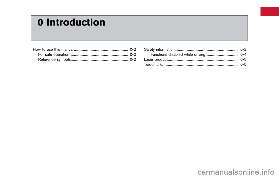 NISSAN GT-R 2014 R35 Multi Function Display Owners Manual 0 Introduction
How to use this manual ........................................................... 0-2For safe operation................................................................ 0-2
Reference sy