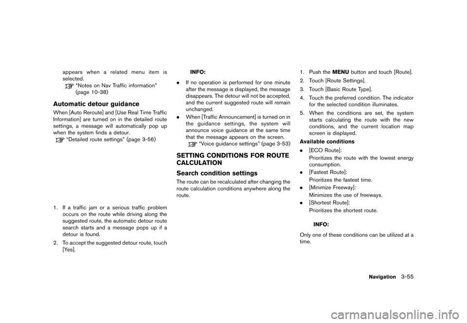 NISSAN LEAF 2014 1.G Navigation Manual Black plate (107,1)
[ Edit: 2013/ 10/ 7 Model: Navi-EV ]
appears when a related menu item is
selected.
“Notes on Nav Traffic information”
(page 10-38)
Automatic detour guidanceGUID-854F6AA1-84E5-4