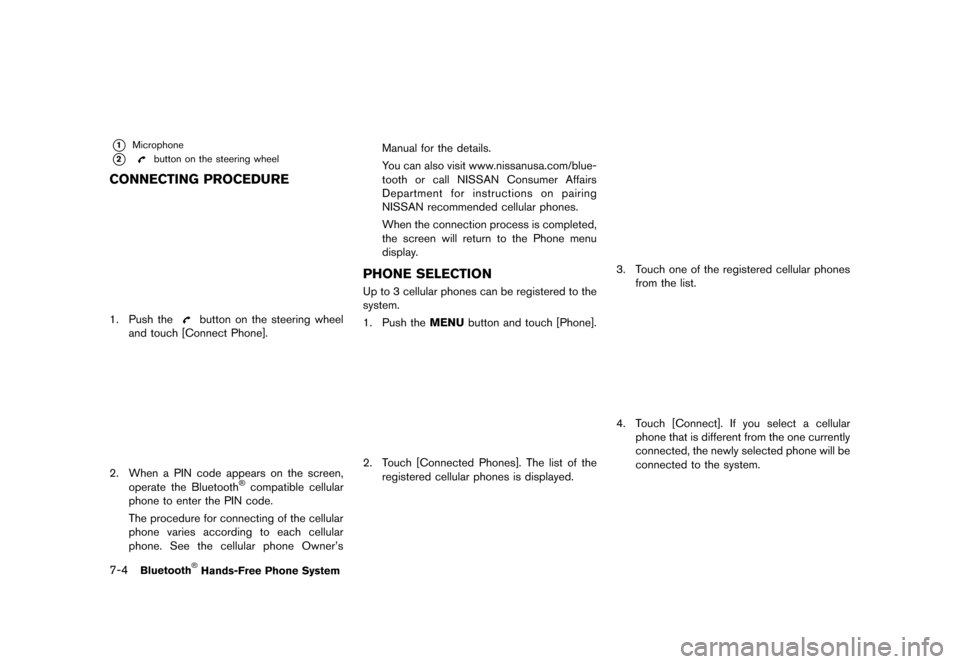 NISSAN LEAF 2014 1.G Navigation Manual Black plate (194,1)
[ Edit: 2013/ 10/ 7 Model: Navi-EV ]
7-4Bluetooth®Hands-Free Phone System
*1Microphone
*2button on the steering wheel
CONNECTING PROCEDUREGUID-46BD8347-EF56-4BDE-AE6B-DB97C7EC282D