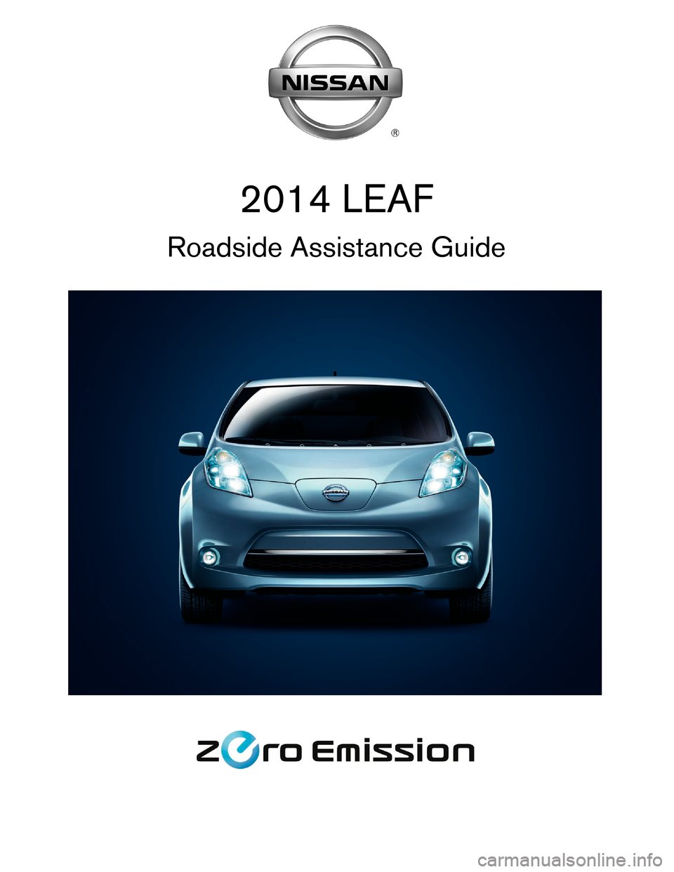 NISSAN LEAF 2014 1.G Roadside Assistance Guide 2014 LEAF
Roadside Assistance Guide NISSAN LEAF 2014 1.G Roadside Assistance Guide 2014 LEAF
Roadside Assistance Guide