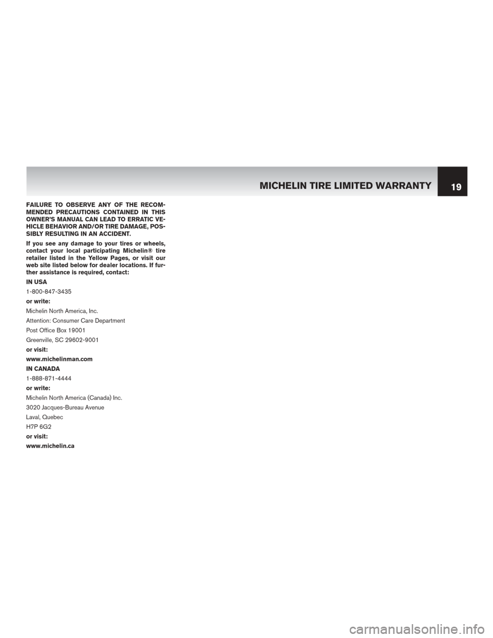 NISSAN LEAF 2014 1.G Warranty Booklet FAILURE TO OBSERVE ANY OF THE RECOM-
MENDED PRECAUTIONS CONTAINED IN THIS
OWNER’S MANUAL CAN LEAD TO ERRATIC VE-
HICLE BEHAVIOR AND/OR TIRE DAMAGE, POS-
SIBLY RESULTING IN AN ACCIDENT.
If you see an NISSAN LEAF 2014 1.G Warranty Booklet FAILURE TO OBSERVE ANY OF THE RECOM-
MENDED PRECAUTIONS CONTAINED IN THIS
OWNER’S MANUAL CAN LEAD TO ERRATIC VE-
HICLE BEHAVIOR AND/OR TIRE DAMAGE, POS-
SIBLY RESULTING IN AN ACCIDENT.
If you see an