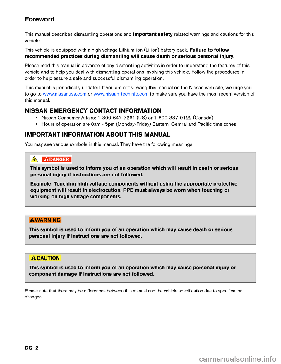 NISSAN PATHFINDER HYBRID 2014 R52 / 4.G Dismantling Guide Foreword 
This manual describes dismantling operations andimportant safetyrelated warnings and cautions for this
vehicle. 
This vehicle is equipped with a high voltage Lithium-ion (Li-ion) battery pac