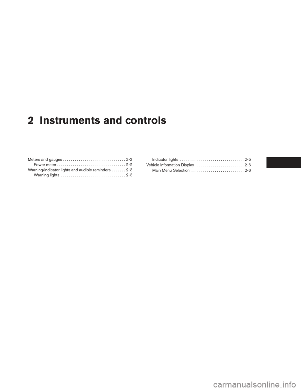 NISSAN PATHFINDER HYBRID 2014 R52 / 4.G Owners Manual 2 Instruments and controls
Meters and gauges................................2-2
Power meter ...................................2-2
Warning/indicator lights and audible reminders .......2-3
Warning lig