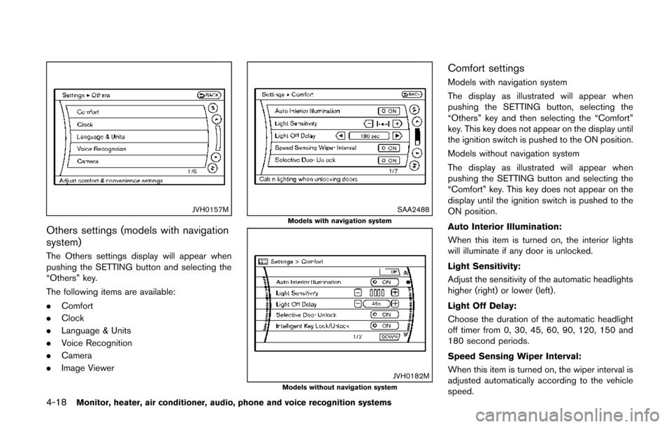 NISSAN QUEST 2014 RE52 / 4.G Owners Manual 4-18Monitor, heater, air conditioner, audio, phone and voice recognition systems
JVH0157M
Others settings (models with navigation
system)
The Others settings display will appear when
pushing the SETTI