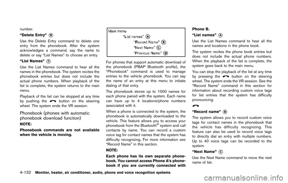 NISSAN QUEST 2014 RE52 / 4.G Owners Manual 4-132Monitor, heater, air conditioner, audio, phone and voice recognition systems
number.
“Delete Entry”
*B
Use the Delete Entry command to delete one
entry from the phonebook. After the system
ac