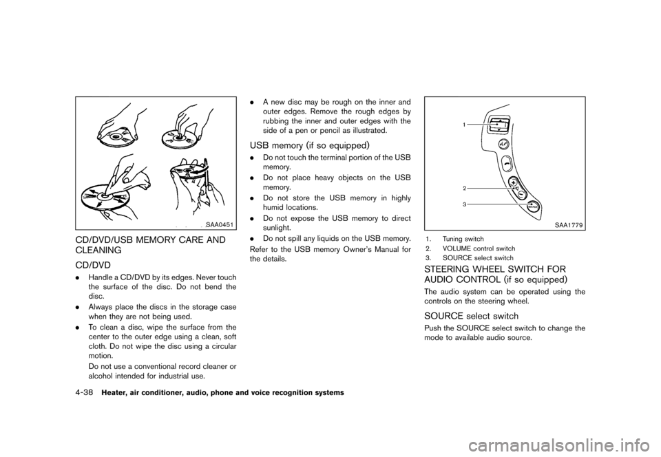 NISSAN ROGUE SELECT 2014 2.G Owners Manual Black plate (170,1)
[ Edit: 2013/ 10/ 22 Model: S35-D ]
4-38Heater, air conditioner, audio, phone and voice recognition systems
SAA0451
CD/DVD/USB MEMORY CARE AND
CLEANING
S35-D-110201-C75B0B69-DD75-4