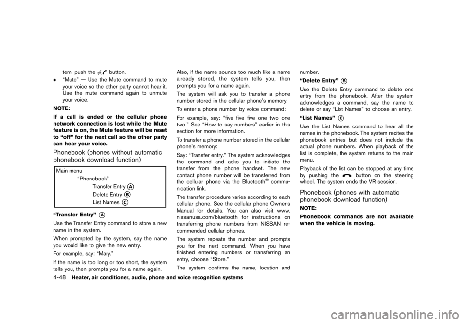 NISSAN ROGUE SELECT 2014 2.G Owners Manual Black plate (180,1)
[ Edit: 2013/ 10/ 22 Model: S35-D ]
4-48Heater, air conditioner, audio, phone and voice recognition systems
tem, push thebutton.
. “Mute” — Use the Mute command to mute
your 