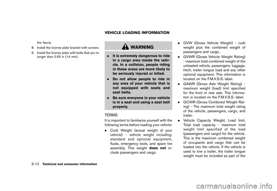 NISSAN ROGUE SELECT 2014 2.G Owners Manual Black plate (294,1)
[ Edit: 2013/ 10/ 22 Model: S35-D ]
9-12Technical and consumer information
the fascia.
8. Install the license plate bracket with screws.
9. Install the license plate with bolts tha