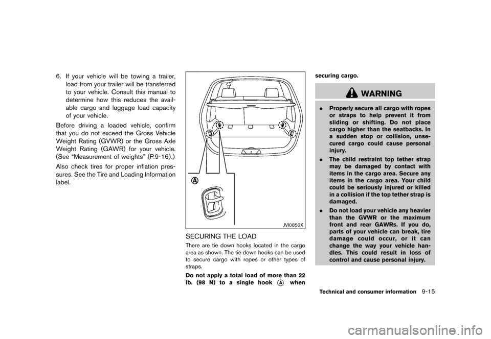 NISSAN ROGUE SELECT 2014 2.G Owners Manual Black plate (297,1)
[ Edit: 2013/ 10/ 22 Model: S35-D ]
6. If your vehicle will be towing a trailer,load from your trailer will be transferred
to your vehicle. Consult this manual to
determine how thi