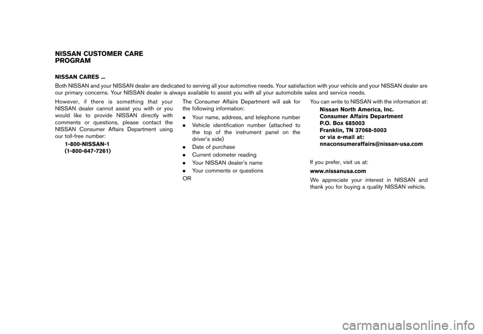 NISSAN ROGUE SELECT 2014 2.G Owners Manual Black plate (6,1)
[ Edit: 2013/ 10/ 22 Model: S35-D ]
GUID-FAF59CA8-D831-4D51-9C86-8BABA427B71ANISSAN CARES ...
Both NISSAN and your NISSAN dealer are dedicated to serving all your automotive needs. Y