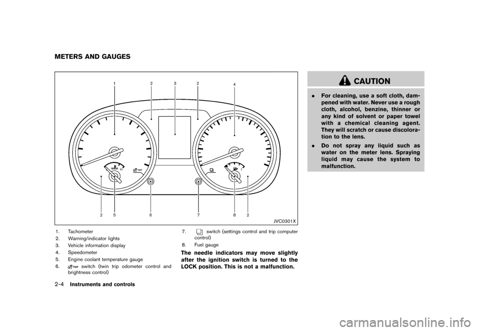 NISSAN ROGUE SELECT 2014 2.G Manual PDF Black plate (74,1)
[ Edit: 2013/ 10/ 22 Model: S35-D ]
2-4Instruments and controls
S35-D-110201-F221FA22-5C18-4A37-B124-E6F61E733E4B
JVC0301X
1. Tachometer
2. Warning/indicator lights
3. Vehicle infor