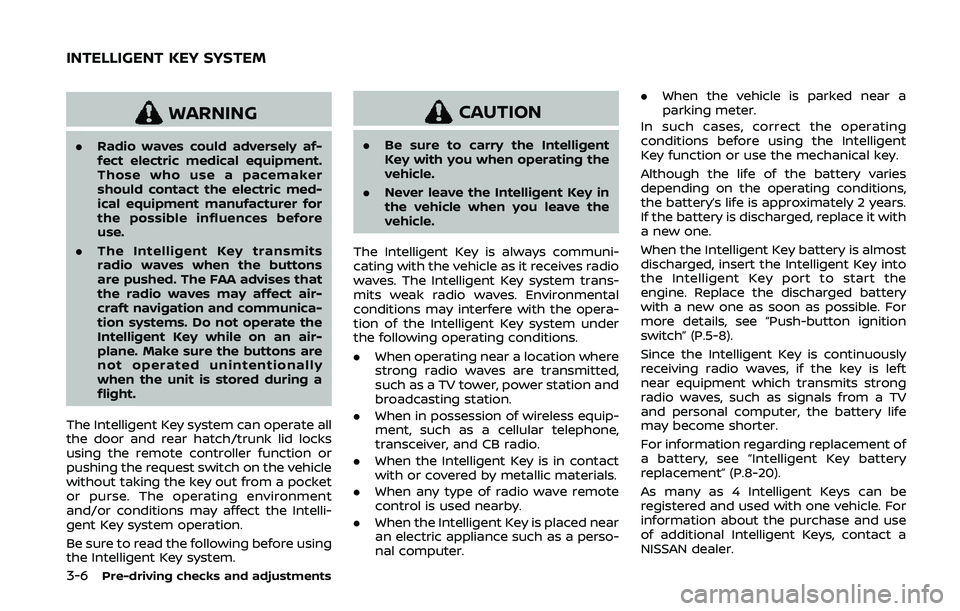 NISSAN 370Z 2020 Owner´s Manual 3-6Pre-driving checks and adjustments
WARNING
.Radio waves could adversely af-
fect electric medical equipment.
Those who use a pacemaker
should contact the electric med-
ical equipment manufacturer f NISSAN 370Z 2020 Owner´s Manual 3-6Pre-driving checks and adjustments
WARNING
.Radio waves could adversely af-
fect electric medical equipment.
Those who use a pacemaker
should contact the electric med-
ical equipment manufacturer f