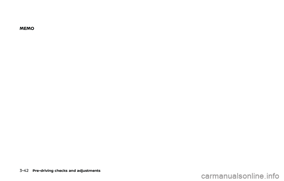NISSAN 370Z 2020 Owner´s Manual 3-42Pre-driving checks and adjustments
MEMO NISSAN 370Z 2020 Owner´s Manual 3-42Pre-driving checks and adjustments
MEMO