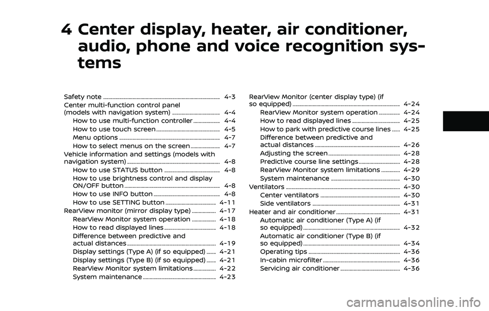 NISSAN 370Z 2020 Owner´s Manual 4 Center display, heater, air conditioner,audio, phone and voice recognition sys-
tems
Safety note ........................................................................\
................ 4-3
Center NISSAN 370Z 2020 Owner´s Manual 4 Center display, heater, air conditioner,audio, phone and voice recognition sys-
tems
Safety note ........................................................................\
................ 4-3
Center