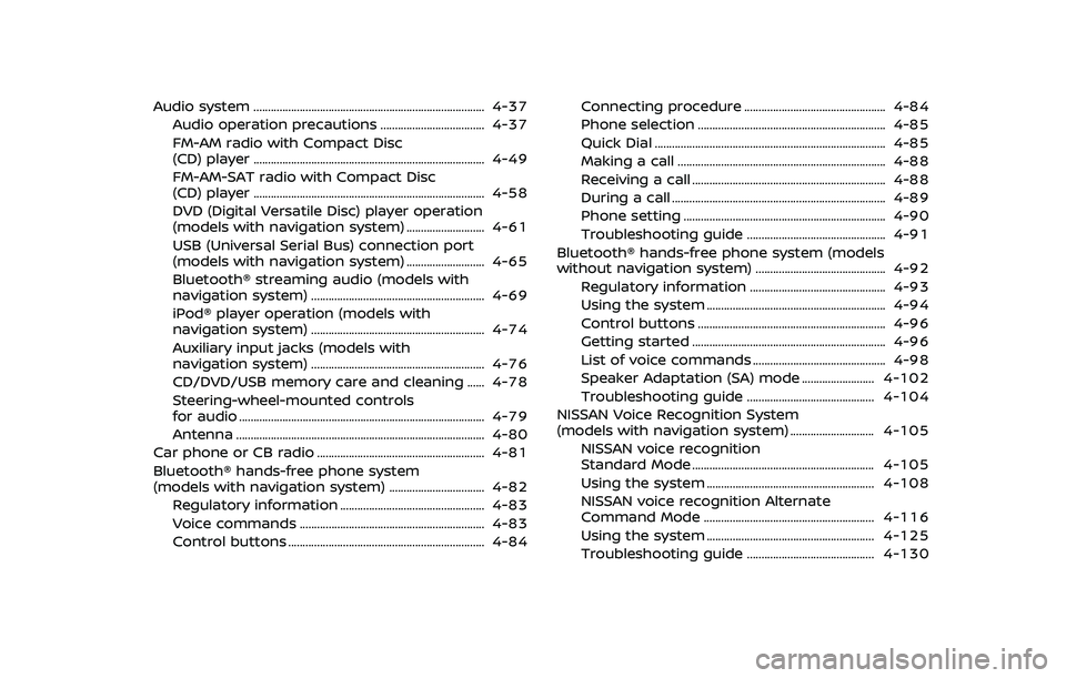NISSAN 370Z 2020  Owner´s Manual Audio system ........................................................................\
........ 4-37Audio operation precautions .................................... 4-37
FM-AM radio with Compact Disc
