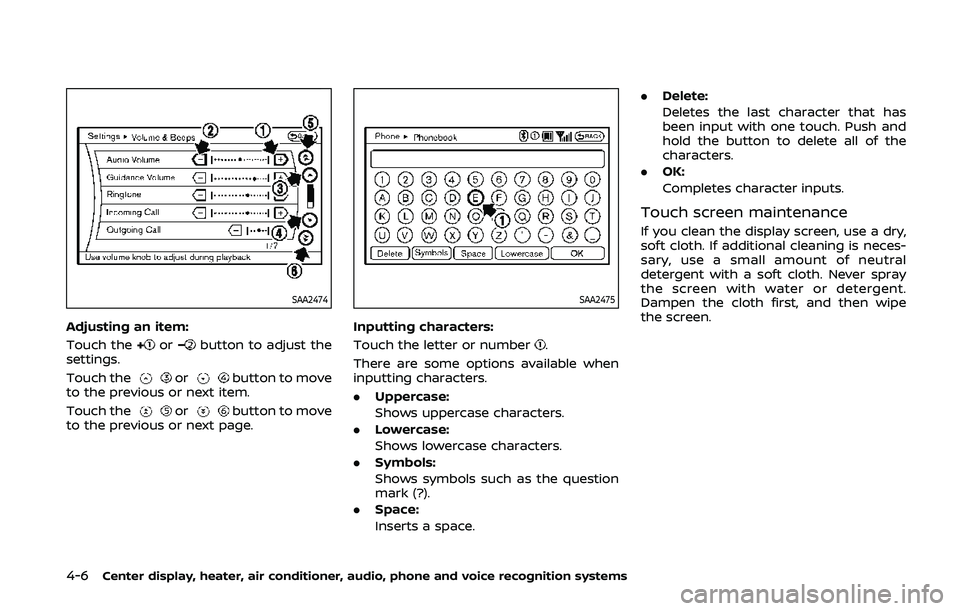 NISSAN 370Z 2020 Owner´s Manual 4-6Center display, heater, air conditioner, audio, phone and voice recognition systems
SAA2474
Adjusting an item:
Touch the+
or−button to adjust the
settings.
Touch the
orbutton to move
to the previ NISSAN 370Z 2020 Owner´s Manual 4-6Center display, heater, air conditioner, audio, phone and voice recognition systems
SAA2474
Adjusting an item:
Touch the+
or−button to adjust the
settings.
Touch the
orbutton to move
to the previ