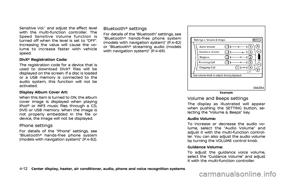 NISSAN 370Z 2020  Owner´s Manual 4-12Center display, heater, air conditioner, audio, phone and voice recognition systems
Sensitive Vol.” and adjust the effect level
with the multi-function controller. The
Speed Sensitive Volume fun
