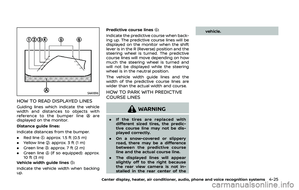 NISSAN 370Z 2020  Owner´s Manual SAA1896
HOW TO READ DISPLAYED LINES
Guiding lines which indicate the vehicle
width and distances to objects with
reference to the bumper line
are
displayed on the monitor.
Distance guide lines:
Indica