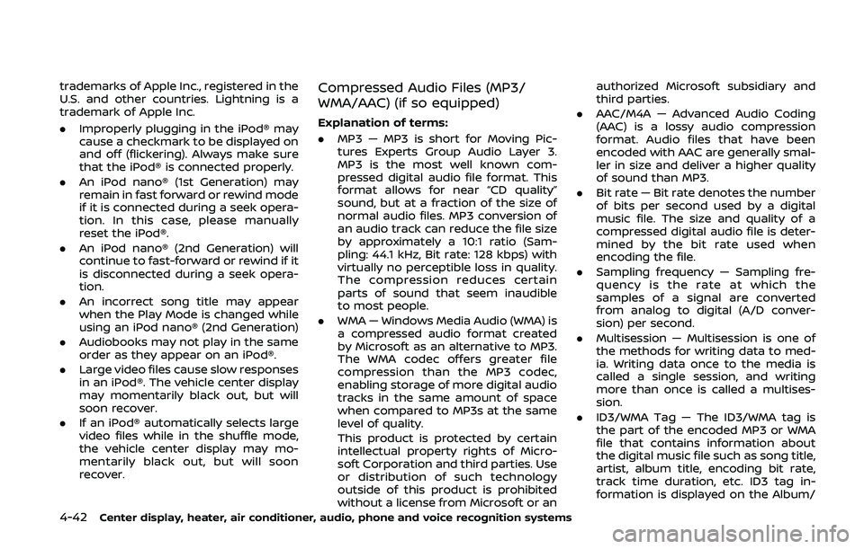 NISSAN 370Z 2020  Owner´s Manual 4-42Center display, heater, air conditioner, audio, phone and voice recognition systems
trademarks of Apple Inc., registered in the
U.S. and other countries. Lightning is a
trademark of Apple Inc.
.Im