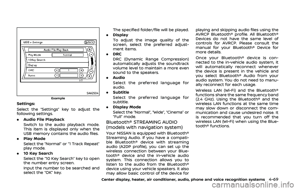 NISSAN 370Z 2020  Owner´s Manual SAA2504Example
Settings:
Select the “Settings” key to adjust the
following settings.
.Audio File Playback
Switch to the audio playback mode.
This item is displayed only when the
USB memory contain
