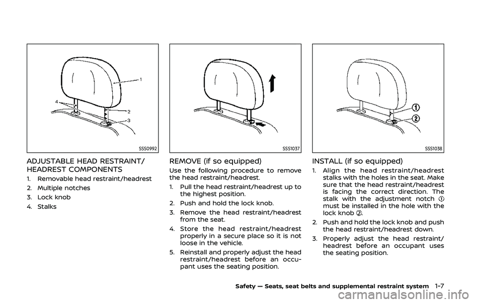 NISSAN 370Z 2020 Owner´s Manual SSS0992
ADJUSTABLE HEAD RESTRAINT/
HEADREST COMPONENTS
1. Removable head restraint/headrest
2. Multiple notches
3. Lock knob
4. Stalks
SSS1037
REMOVE (if so equipped)
Use the following procedure to re NISSAN 370Z 2020 Owner´s Manual SSS0992
ADJUSTABLE HEAD RESTRAINT/
HEADREST COMPONENTS
1. Removable head restraint/headrest
2. Multiple notches
3. Lock knob
4. Stalks
SSS1037
REMOVE (if so equipped)
Use the following procedure to re