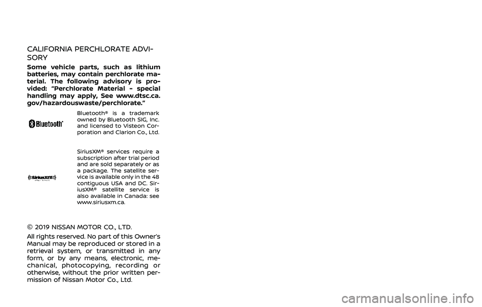 NISSAN 370Z 2020 Owner´s Manual CALIFORNIA PERCHLORATE ADVI-
SORY
Some vehicle parts, such as lithium
batteries, may contain perchlorate ma-
terial. The following advisory is pro-
vided: “Perchlorate Material - special
handling ma NISSAN 370Z 2020 Owner´s Manual CALIFORNIA PERCHLORATE ADVI-
SORY
Some vehicle parts, such as lithium
batteries, may contain perchlorate ma-
terial. The following advisory is pro-
vided: “Perchlorate Material - special
handling ma